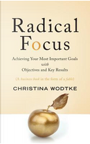 Radical Focus by Christina R Wodtke