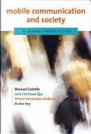 Mobile Communication and Society by Araba Sey, Jack Linchuan Qiu, Manuel Castells, Mireia Fernandez-Ardevol