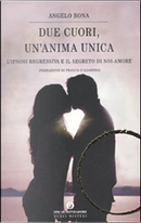 Due cuori, un'anima unica by Angelo Bona