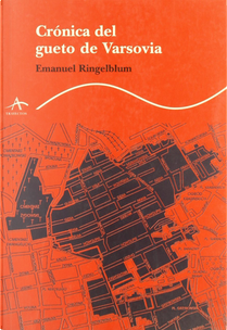 Crónica del gueto de Varsovia by Emanuel Ringelblum