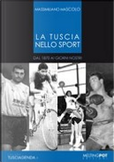 La Tuscia nello sport. Dal 1870 ai giorni nostri by Massimiliano Mascolo
