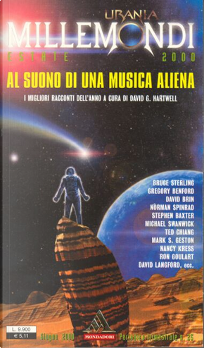 Millemondi Estate 2000: Al suono di una musica aliena by Alexander Jablokov, Bruce Sterling, David Brin, David Langford, Dominic Green, Gregory Benford, Jean-Claude Dunyach, Mark S. Geston, Mary Rosenblum, Mary Soon Lee, Michael F. Flynn, Michael Skeet, Michael Swanwick, Nancy Kress, Norman Spinrad, Rob Chilson, Robert Reed, Ron Goulart, Stephen Baxter, Ted Chiang Millemondi Estate 2000: Al suono di una musica aliena by Alexander Jablokov, Bruce Sterling, David Brin, David Langford, Dominic Green, Gregory Benford, Jean-Claude Dunyach, Mark S. Geston, Mary Rosenblum, Mary Soon Lee, Michael F. Flynn, Michael Skeet, Michael Swanwick, Nancy Kress, Norman Spinrad, Rob Chilson, Robert Reed, Ron Goulart, Stephen Baxter, Ted Chiang