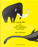 Il piccolo libro degli animali del mondo antico by Maja Säfström