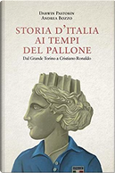 Storia d'Italia ai tempi del pallone by Darwin Pastorin