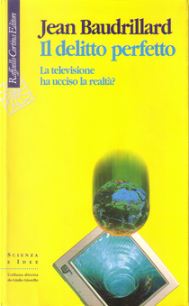 Il delitto perfetto by Jean Baudrillard