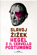Hegel e il cervello postumano by Slavoj Zizek