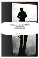 Io sono Raymond by William Goldman