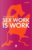 Sex work is work by Giulia Zollino