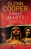 Three Marys by Glenn Cooper
