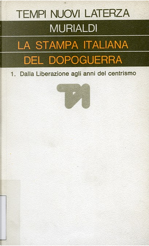 La stampa italiana del dopoguerra (1943-1972) by Paolo Murialdi
