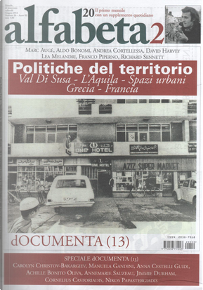 Alfabeta2, Anno III, n.20 (Giugno 2012) by Achille Bonito Oliva, Aldo Bonomi, Amador Fernàndez-Savater, Andrea Cortellessa, Anna Castelli Guidi, Annemarie Suazeau, Carolyn Christov-Bakargiev, Christian Caliandro, Cornelius Castoriadis, Dario Fracchia, Davide Grasso, David Harvey, Dimitri Deliolanes, Elisa Mereatur, Ermenegildo Caccese, Franco La Cecla, Franco Piperno, Gaspare Polizzi, Guido Martinotti, Isabella Mattazzi, Jimmie Durham, Lea Melandri, Manuela Gandini, Marc Auge, Marco Mamone Capria, Mario Cavargna, Nikos Papastergiadis, Richard Sennett, Roberto Ciccarelli, Vittorio Gregotti Alfabeta2, Anno III, n.20 (Giugno 2012) by Achille Bonito Oliva, Aldo Bonomi, Amador Fernàndez-Savater, Andrea Cortellessa, Anna Castelli Guidi, Annemarie Suazeau, Carolyn Christov-Bakargiev, Christian Caliandro, Cornelius Castoriadis, Dario Fracchia, Davide Grasso, David Harvey, Dimitri Deliolanes, Elisa Mereatur, Ermenegildo Caccese, Franco La Cecla, Franco Piperno, Gaspare Polizzi, Guido Martinotti, Isabella Mattazzi, Jimmie Durham, Lea Melandri, Manuela Gandini, Marc Auge, Marco Mamone Capria, Mario Cavargna, Nikos Papastergiadis, Richard Sennett, Roberto Ciccarelli, Vittorio Gregotti