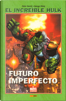 El Increíble Hulk: Futuro Imperfecto by Peter David