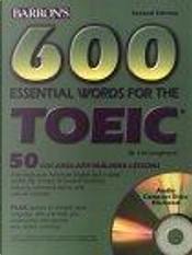 600 Essential Words for the TOEIC Test by Lin Lougheed