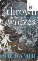 Thrown to the Wolves by Charlie Adhara