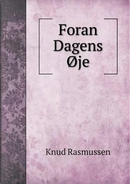 Foran Dagens Oje by Knud Rasmussen