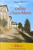 Delitto al Sacro Monte by Angela Borghi