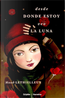 Desde donde estoy veo la luna by Maud Lethielleux