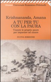 A tu per tu con la paura by Amana, Krishnananda