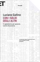 Con i soldi degli altri by Luciano Gallino