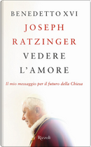 Vedere l'amore by Benedetto XVI (Joseph Ratzinger)