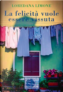 La felicità vuole essere vissuta by Loredana Limone