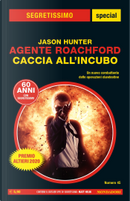 Agente Roachford: Caccia all'incubo by Jason Hunter