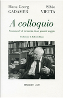 A colloquio by Hans Georg Gadamer, Silvio Vietta