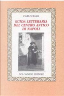 Guida letteraria del centro antico di Napoli by Carlo Raso