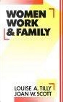 Women, Work and Family by Louise A. Tilly