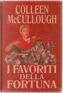 I favoriti della fortuna by Colleen McCullough