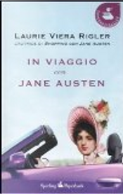 In viaggio con Jane Austen by Laurie V. Rigler