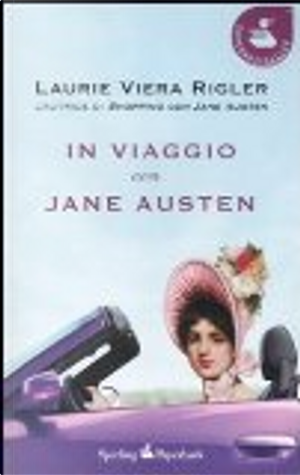 In viaggio con Jane Austen by Laurie V. Rigler
