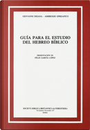 Guia para el estudio dell'ebreo biblico by Ambrogio Spreafico, Giovanni Deiana