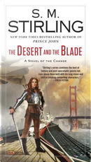 The Desert and the Blade by S. M. Stirling