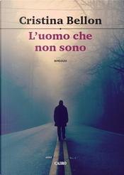 L’uomo che non sono by Cristina Bellon