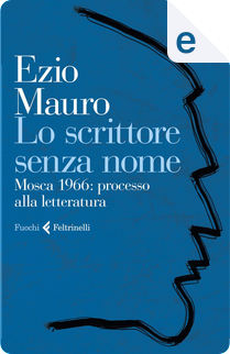 Lo scrittore senza nome by Ezio Mauro