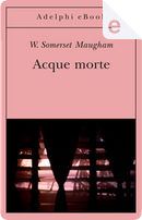 Acque morte by W. Somerset Maugham