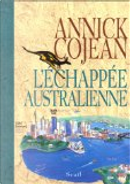 L'échappée australienne by Annick Cojean