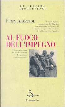 Al fuoco dell'impegno by Perry Anderson