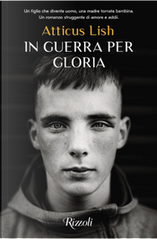 In guerra per Gloria by Atticus Lish