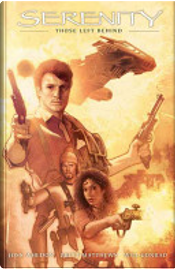 Serenity: Those Left Behind by Brett Matthews, Joss Whedon Serenity: Those Left Behind by Brett Matthews, Joss Whedon