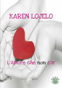 L' amore che non c'è by Karen Lojelo