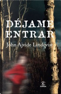 Déjame entrar by John Ajvide Lindqvist