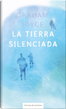 La tierra silenciada by Graham Joyce