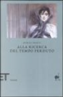 Alla ricerca del tempo perduto by Marcel Proust