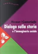 Dialogo sulla storia e l'immaginario sociale by Cornelius Castoriadis, Paul Ricoeur
