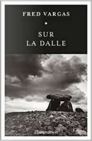 Sur la dalle by Fred Vargas
