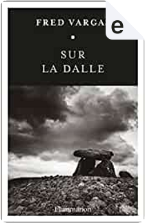 Sur la dalle by Fred Vargas