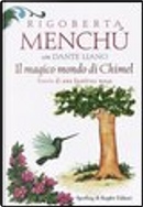 Il magico mondo di Chimel by Dante Liano, Rigoberta Menchú