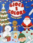 Magico Natale. Gioca e colora. Ediz. a colori by Silvia Lombardi, Tea Orsi